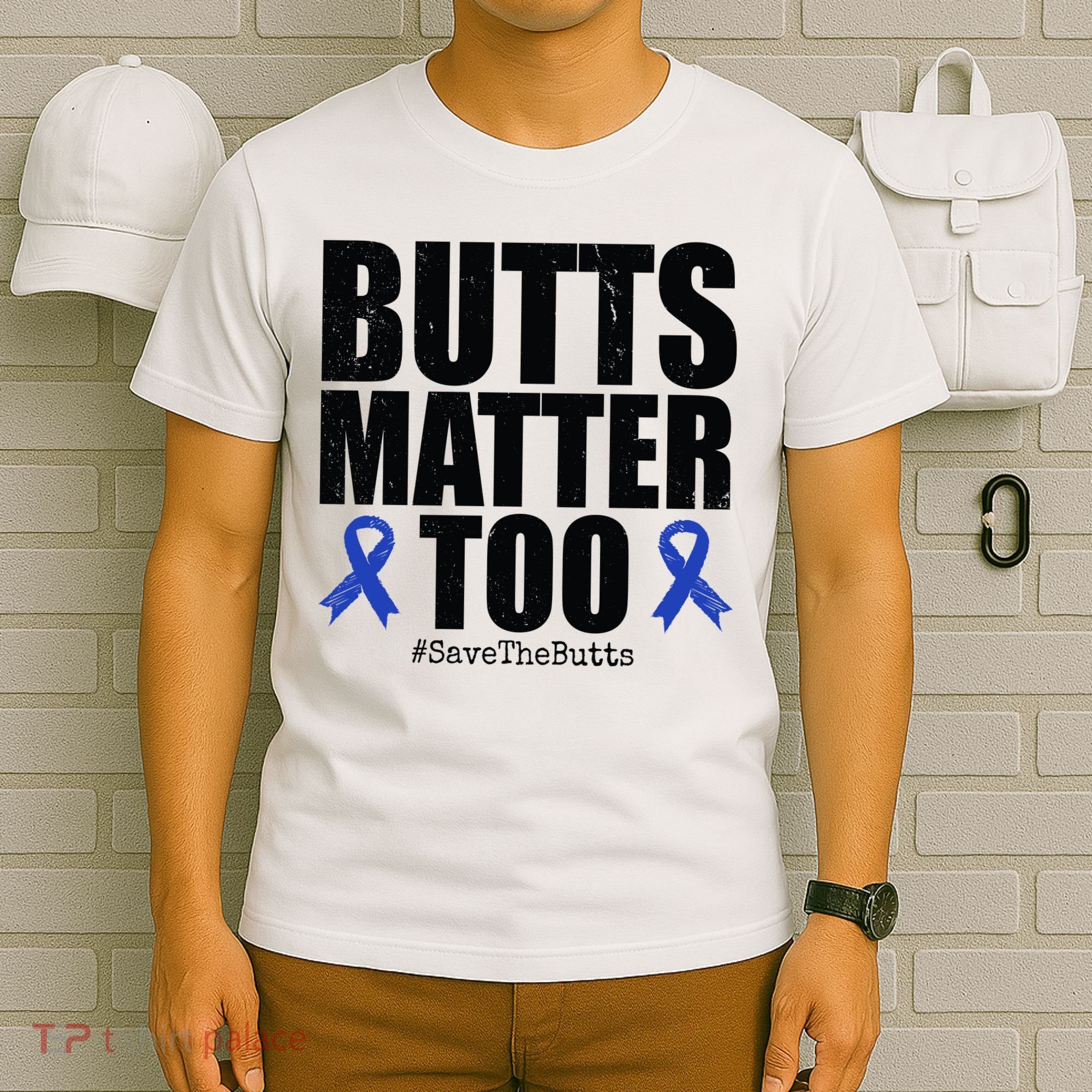 Butts Matter Too Save The Butts Colon Cancer Awareness T-Shirt
