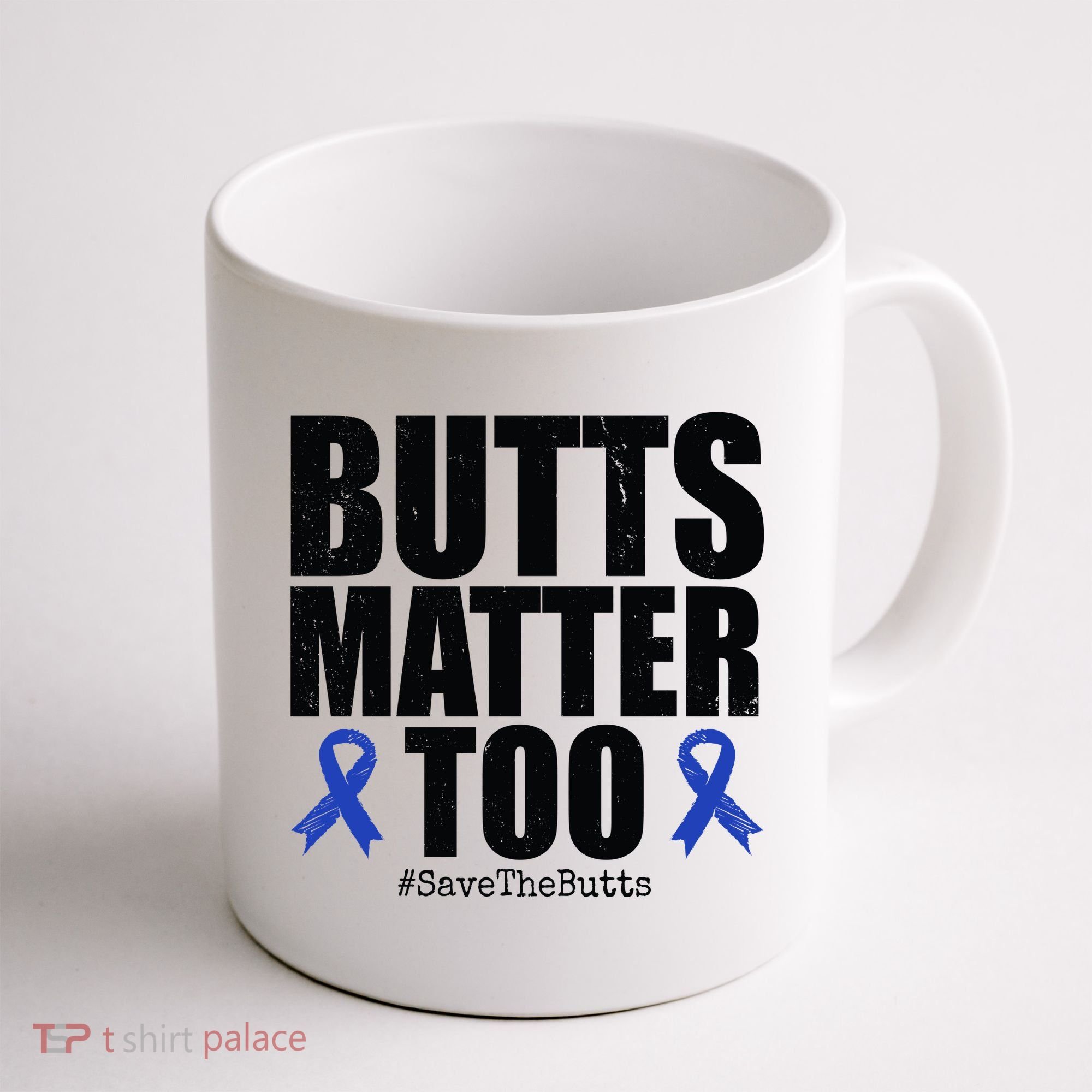 Butts Matter Too Save The Butts Colon Cancer Awareness Coffee Mug
