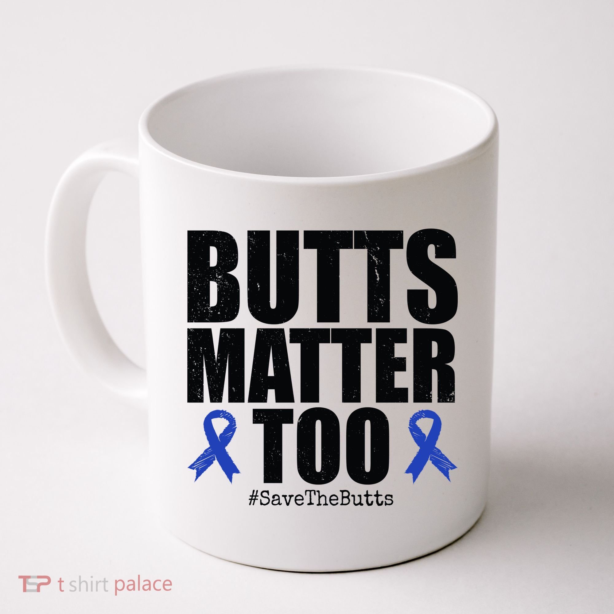 Butts Matter Too Save The Butts Colon Cancer Awareness Coffee Mug