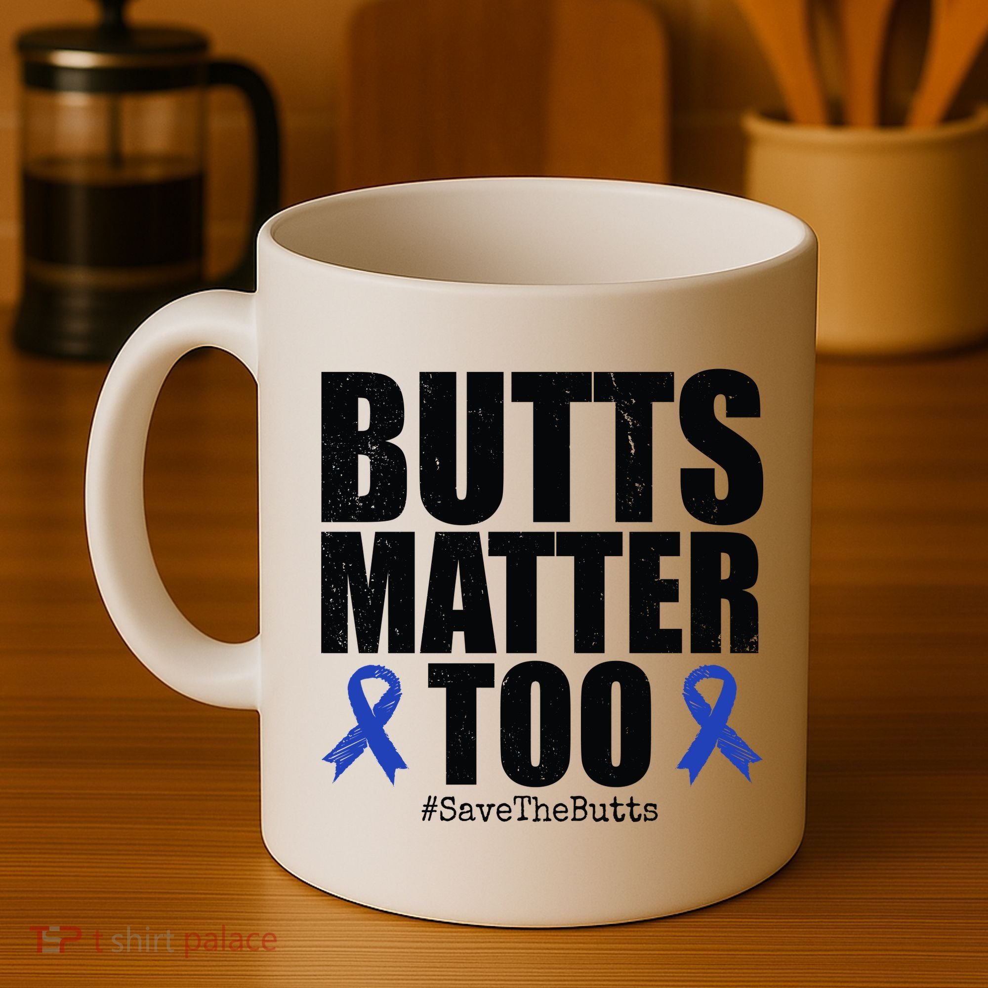 Butts Matter Too Save The Butts Colon Cancer Awareness Coffee Mug