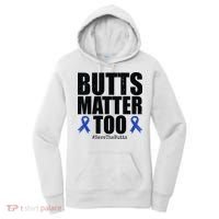 Butts Matter Too Save The Butts Colon Cancer Awareness Women's Hoodie thumb 0