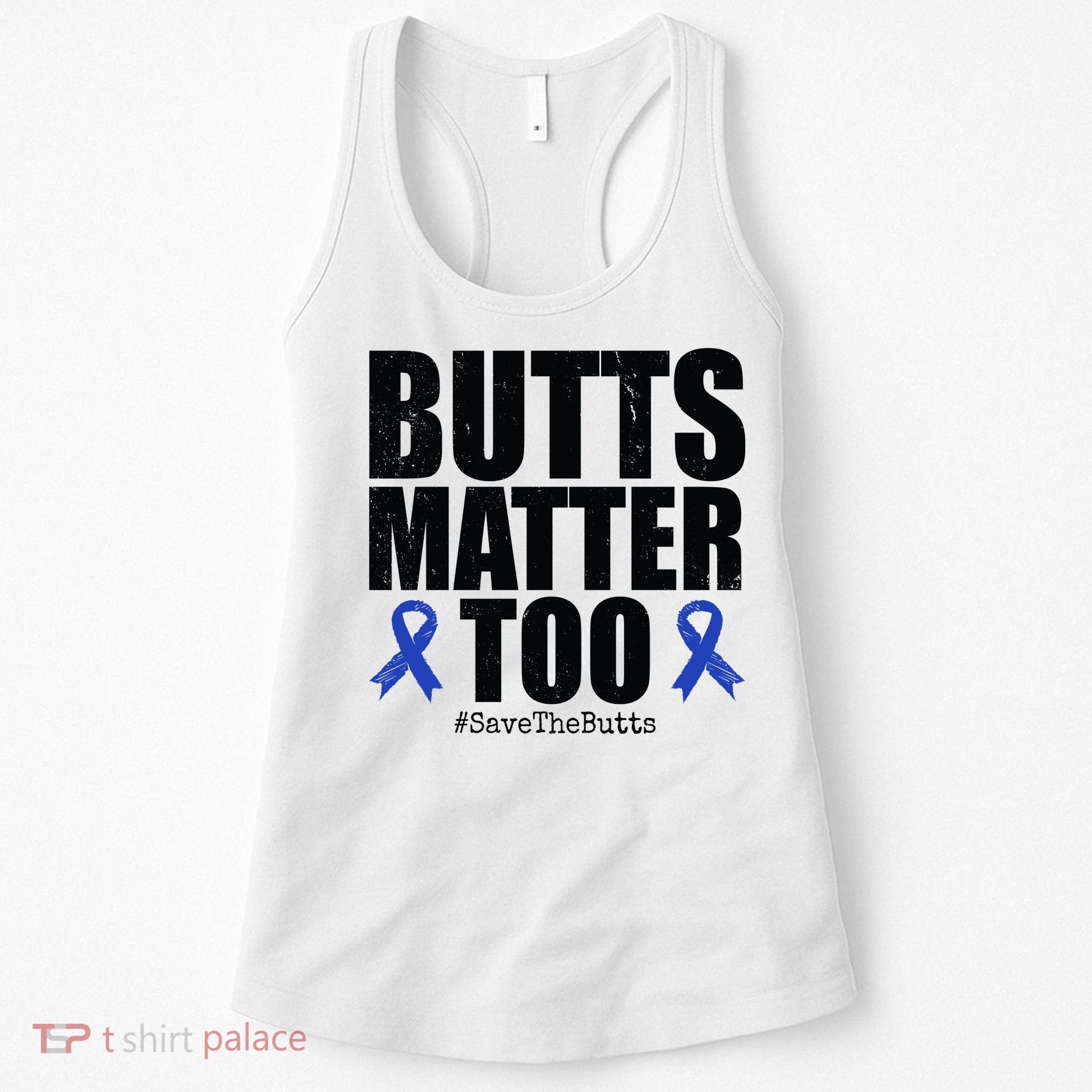 Butts Matter Too Save The Butts Colon Cancer Awareness Women's Tank Top