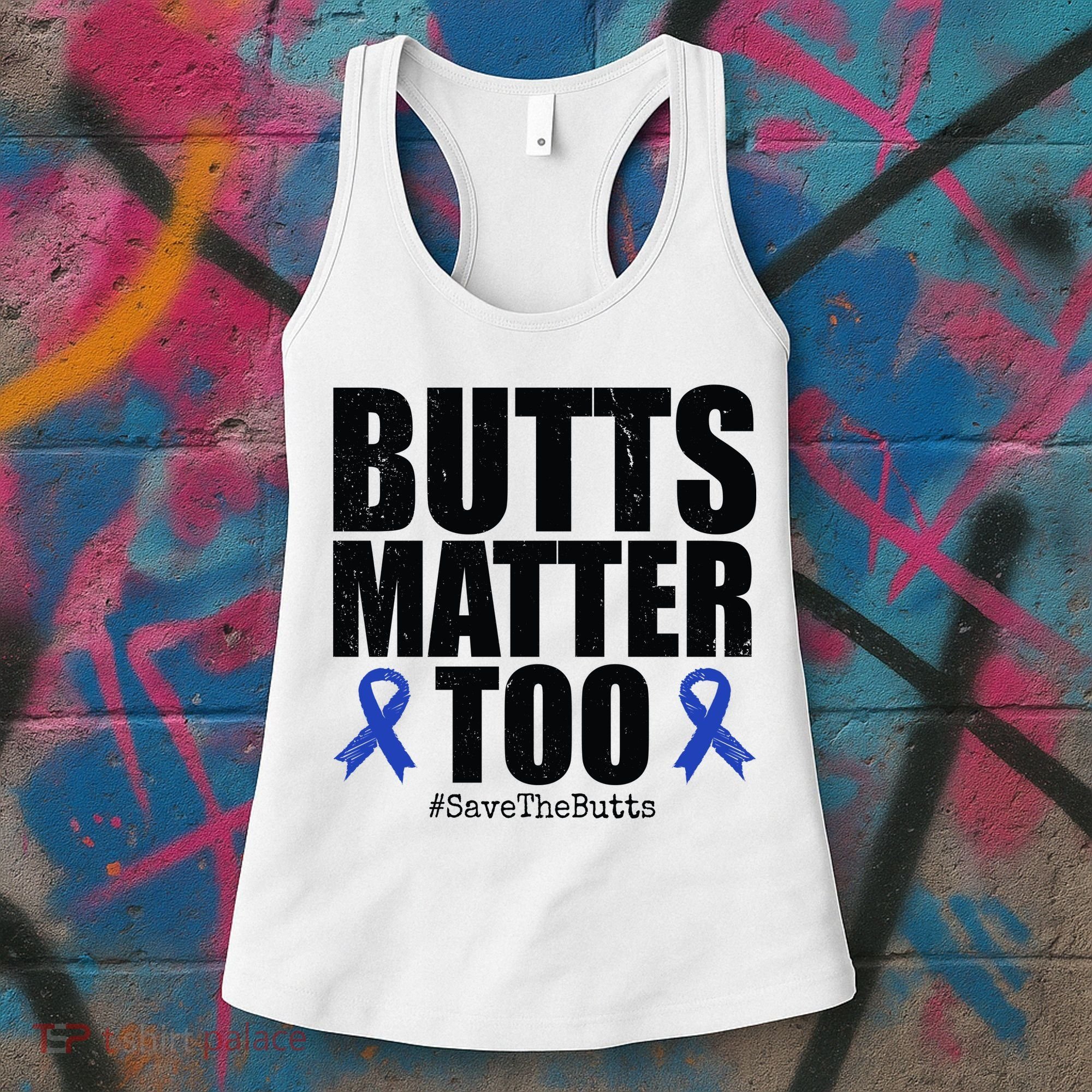 Butts Matter Too Save The Butts Colon Cancer Awareness Women's Tank Top