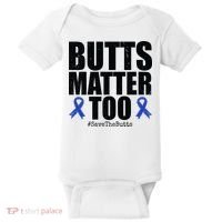 Butts Matter Too Save The Butts Colon Cancer Awareness Baby Bodysuit thumb 0