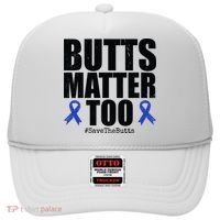 Butts Matter Too Save The Butts Colon Cancer Awareness Hat thumb 0