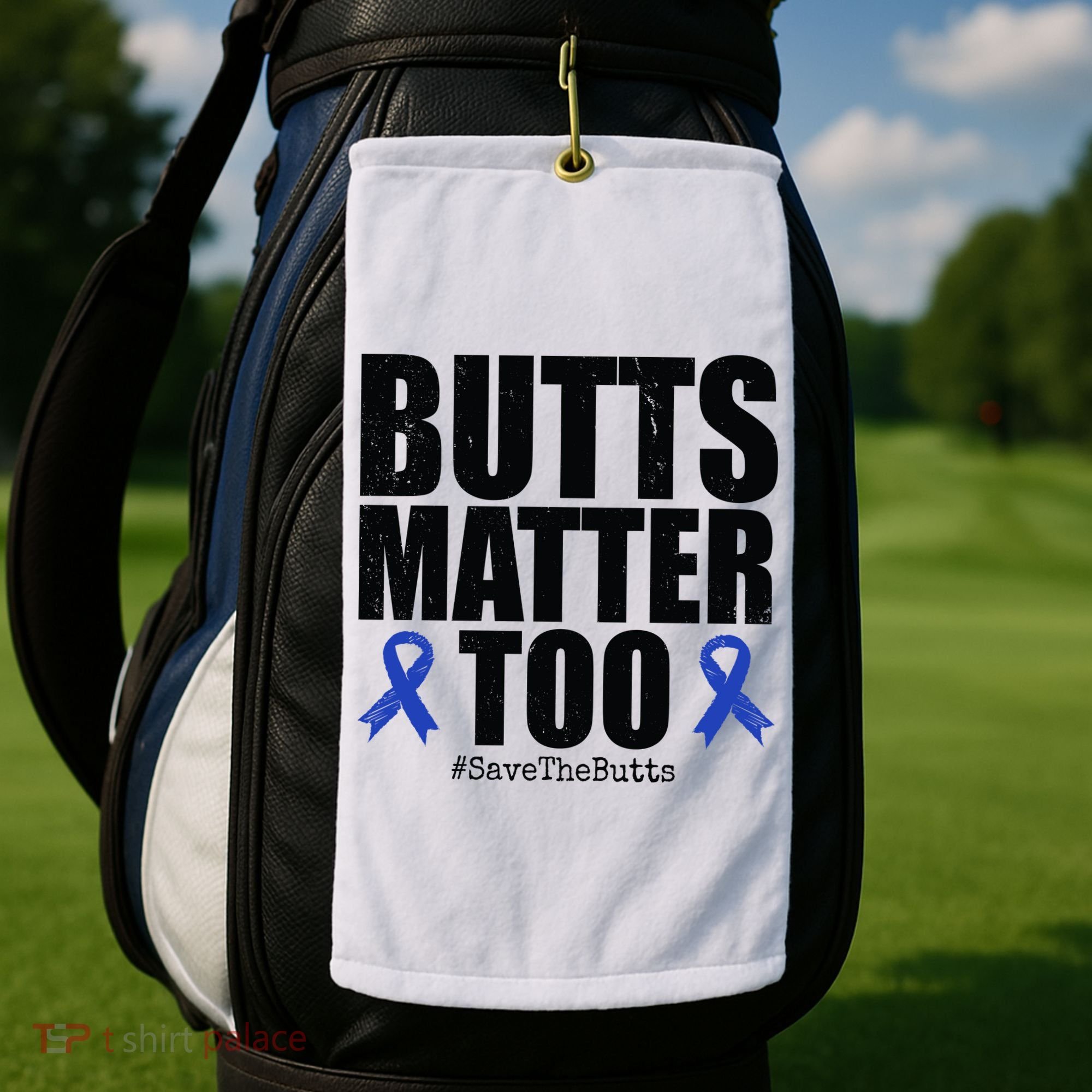 Butts Matter Too Save The Butts Colon Cancer Awareness Golf Towel