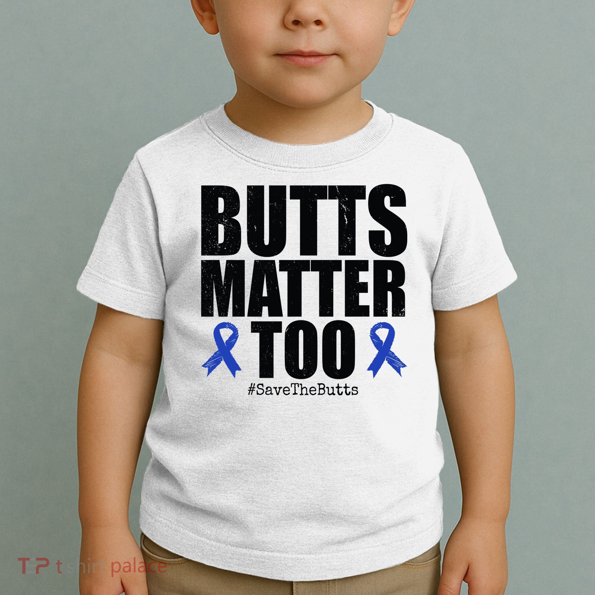 Butts Matter Too Save The Butts Colon Cancer Awareness Toddler T-Shirt