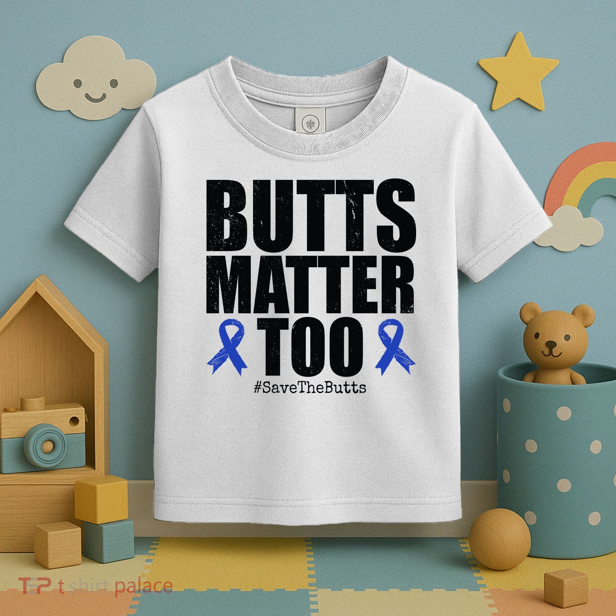Butts Matter Too Save The Butts Colon Cancer Awareness Toddler T-Shirt