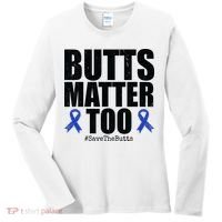 Butts Matter Too Save The Butts Colon Cancer Awareness Women's Long Sleeve Shirt thumb 0