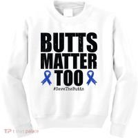 Butts Matter Too Save The Butts Colon Cancer Awareness Kids Sweatshirt thumb 0