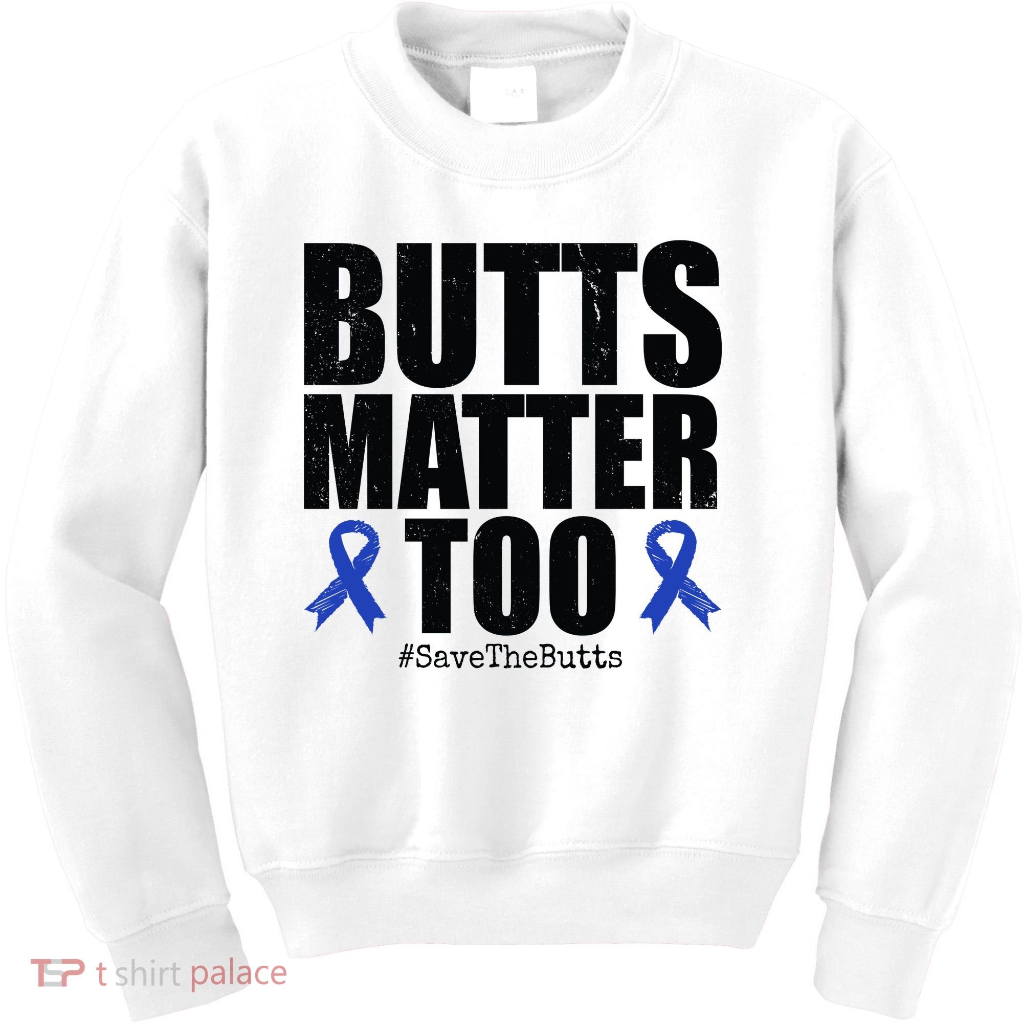 Butts Matter Too Save The Butts Colon Cancer Awareness Kids Sweatshirt