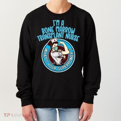 Bone Marrow Transplant Nurse Cute Gift For Women Nursing Apparel Gift Women's Sweatshirt