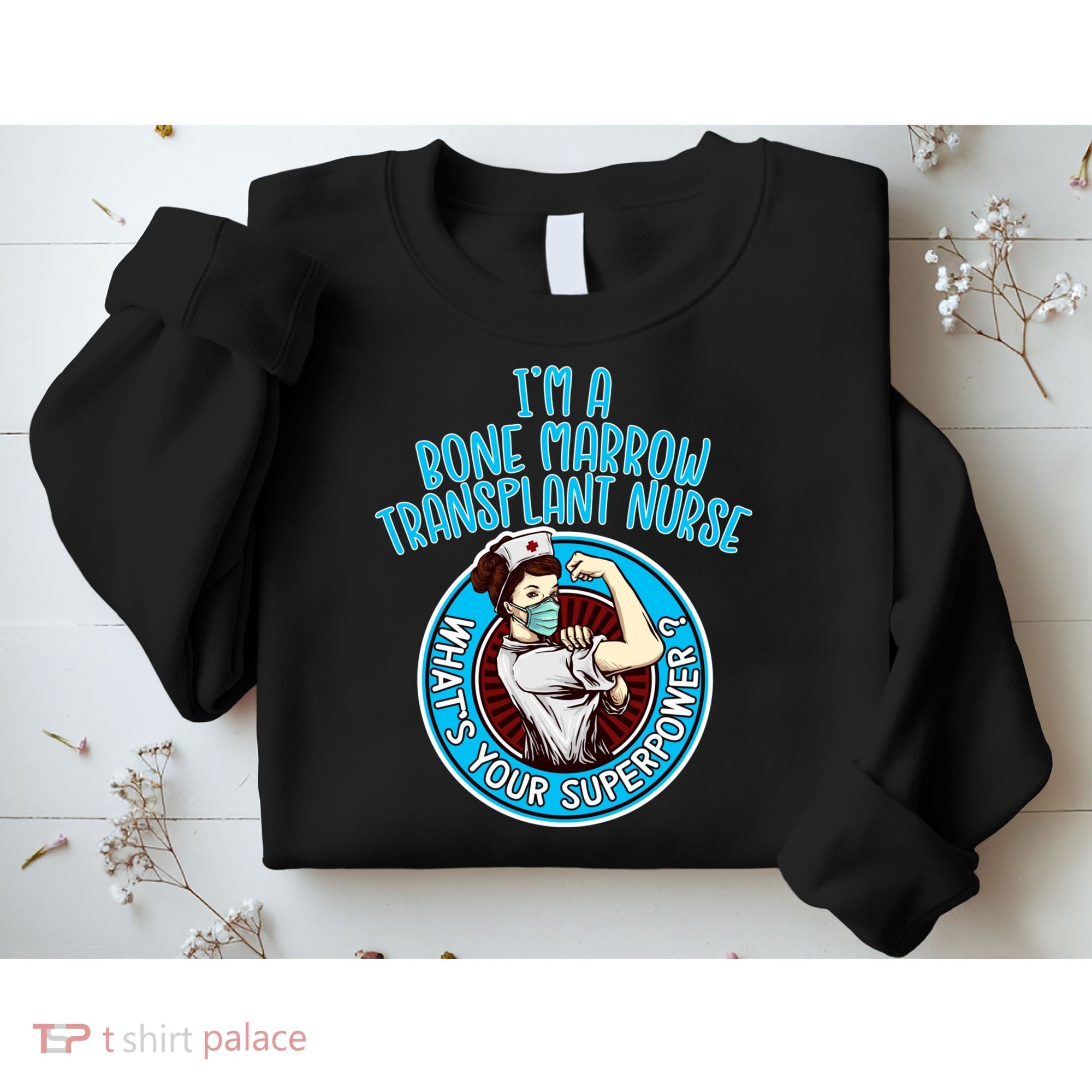 Bone Marrow Transplant Nurse Cute Gift For Women Nursing Apparel Gift Sweatshirt
