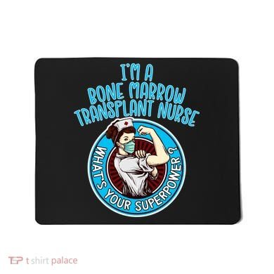 Bone Marrow Transplant Nurse Cute Gift For Women Nursing Apparel Gift Mousepad