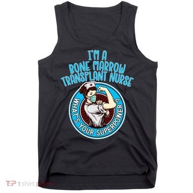 Bone Marrow Transplant Nurse Cute Gift For Women Nursing Apparel Gift Tank Top