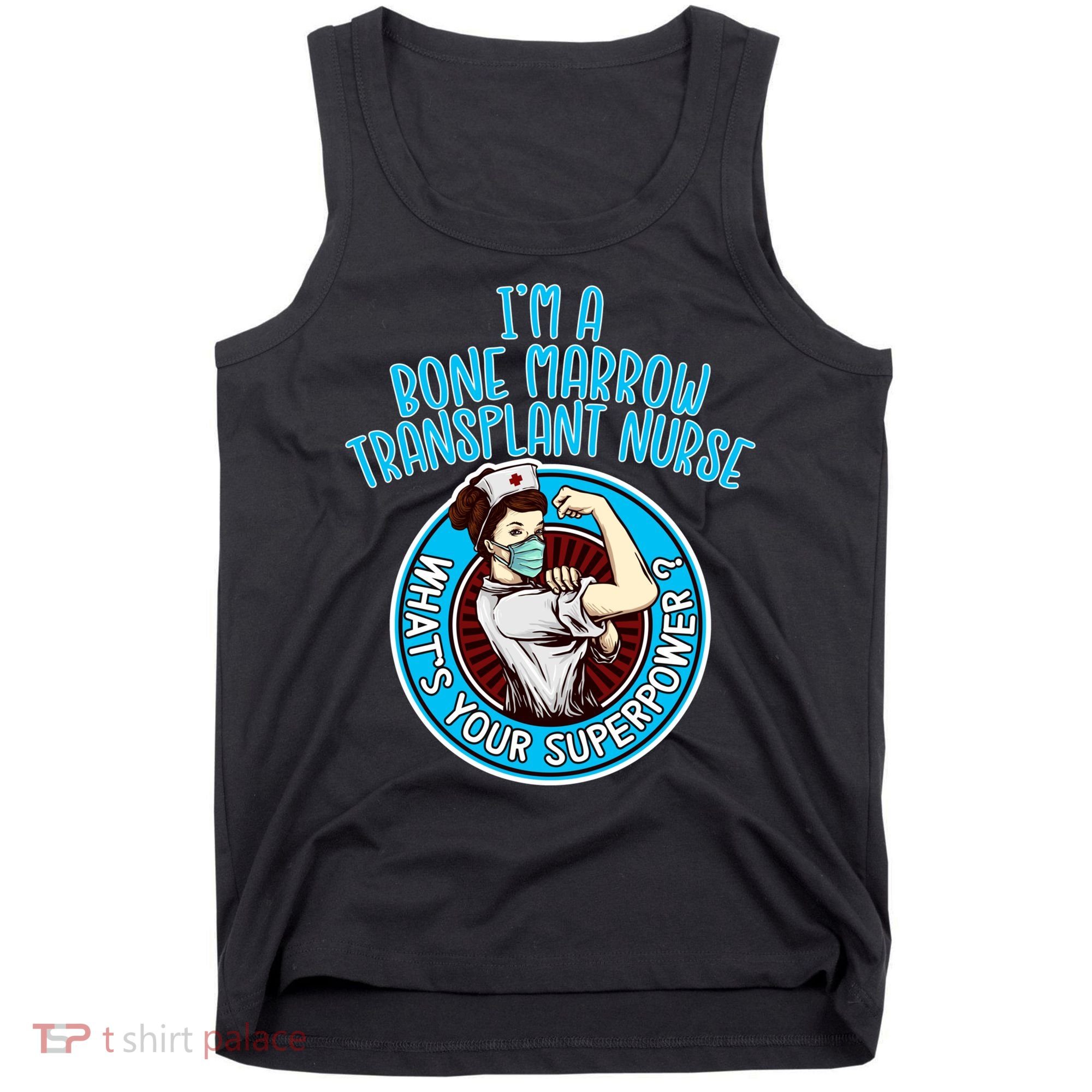 Bone Marrow Transplant Nurse Cute Gift For Women Nursing Apparel Gift Tank Top