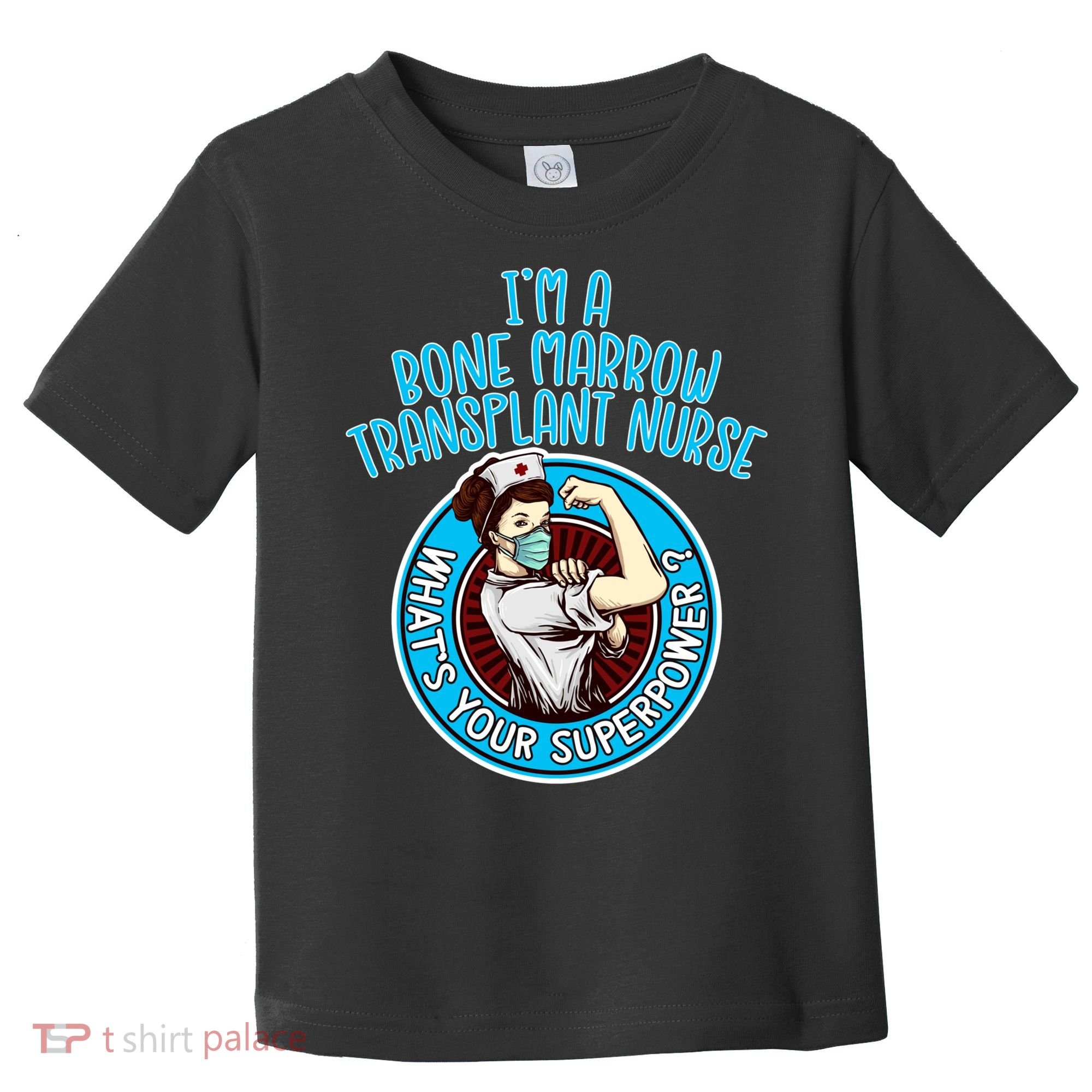 Bone Marrow Transplant Nurse Cute Gift For Women Nursing Apparel Gift Toddler T-Shirt