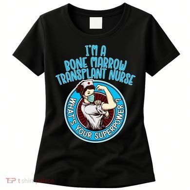 Bone Marrow Transplant Nurse Cute Gift For Women Nursing Apparel Gift Women's T-Shirt