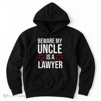 Beware My Uncle Is A Lawyer Hoodie thumb 0