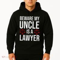 Beware My Uncle Is A Lawyer Hoodie thumb 2