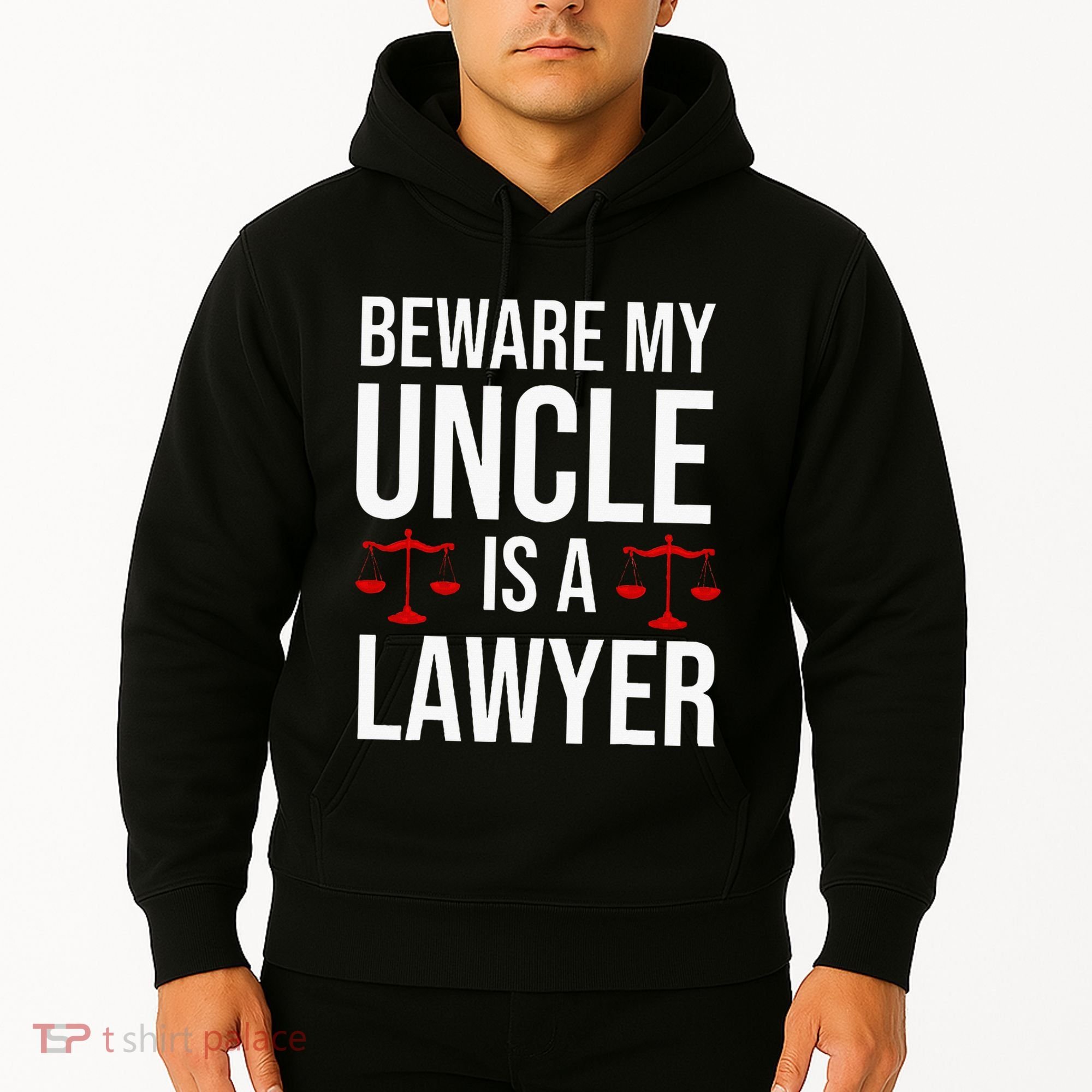 Beware My Uncle Is A Lawyer Hoodie