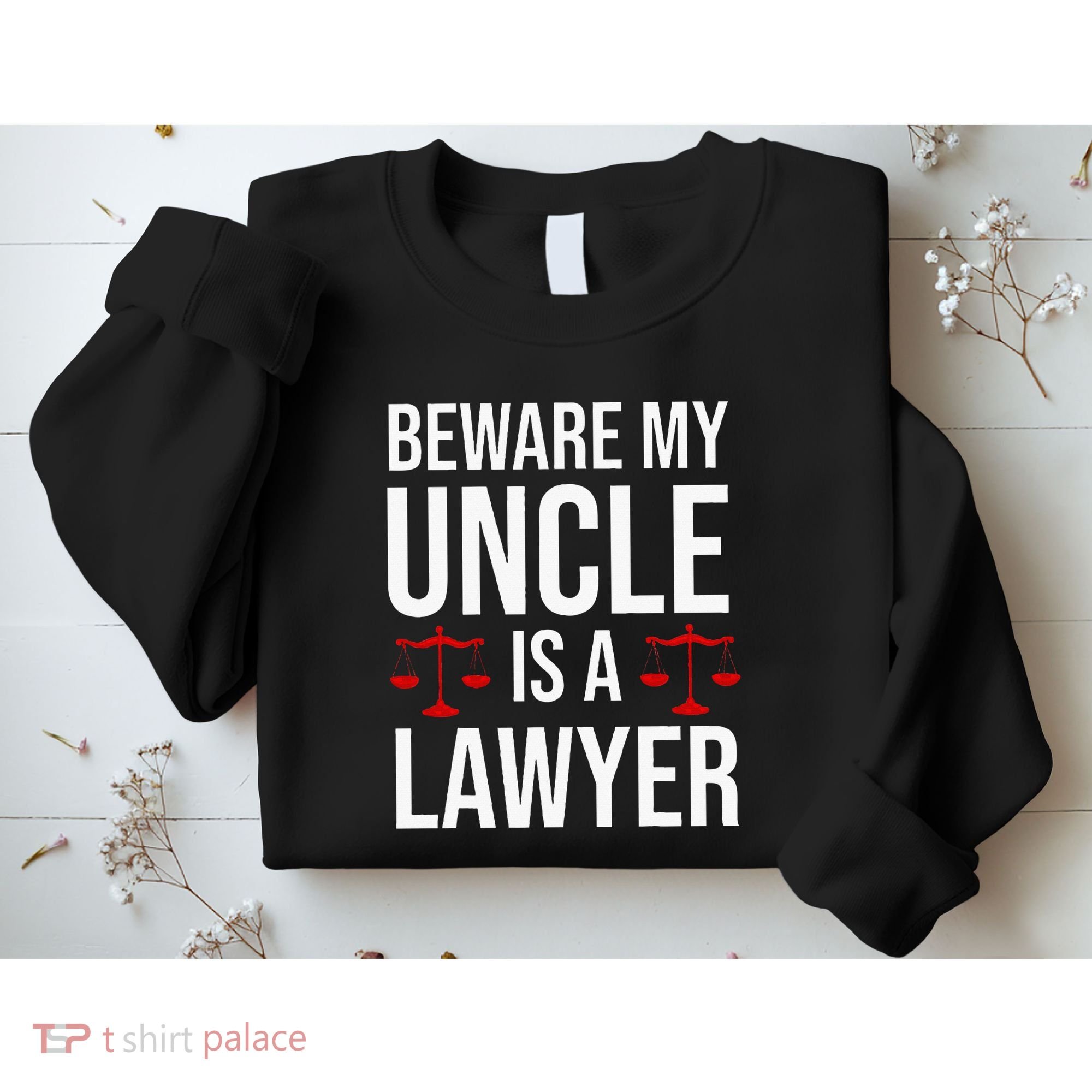 Beware My Uncle Is A Lawyer Sweatshirt