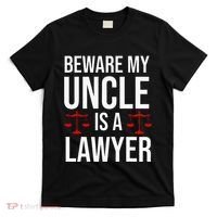 Beware My Uncle Is A Lawyer T-Shirt thumb 0