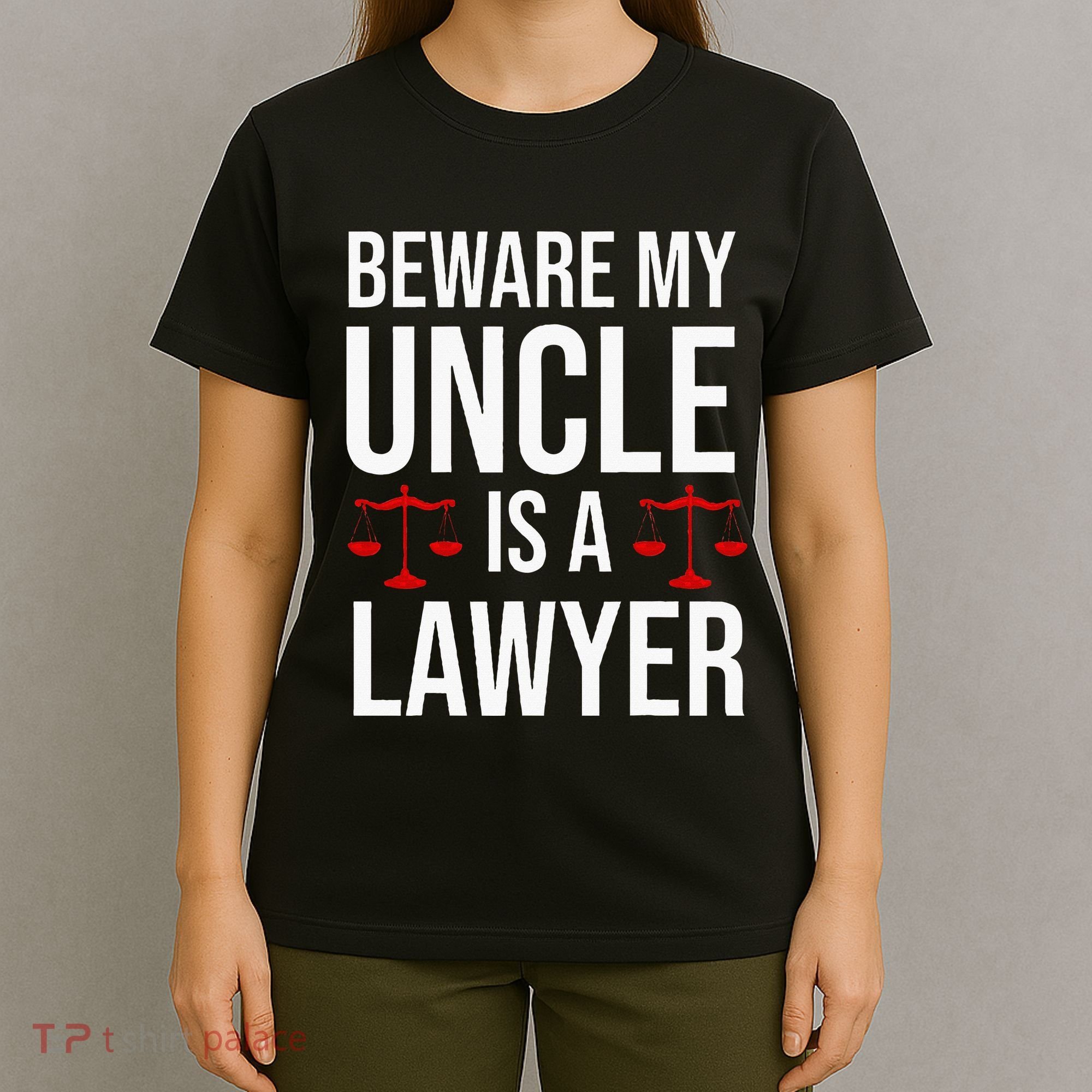Beware My Uncle Is A Lawyer T-Shirt