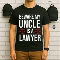 Beware My Uncle Is A Lawyer T-Shirt thumb 6