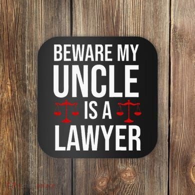 Beware My Uncle Is A Lawyer Coaster