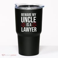 Beware My Uncle Is A Lawyer Tumbler thumb 0