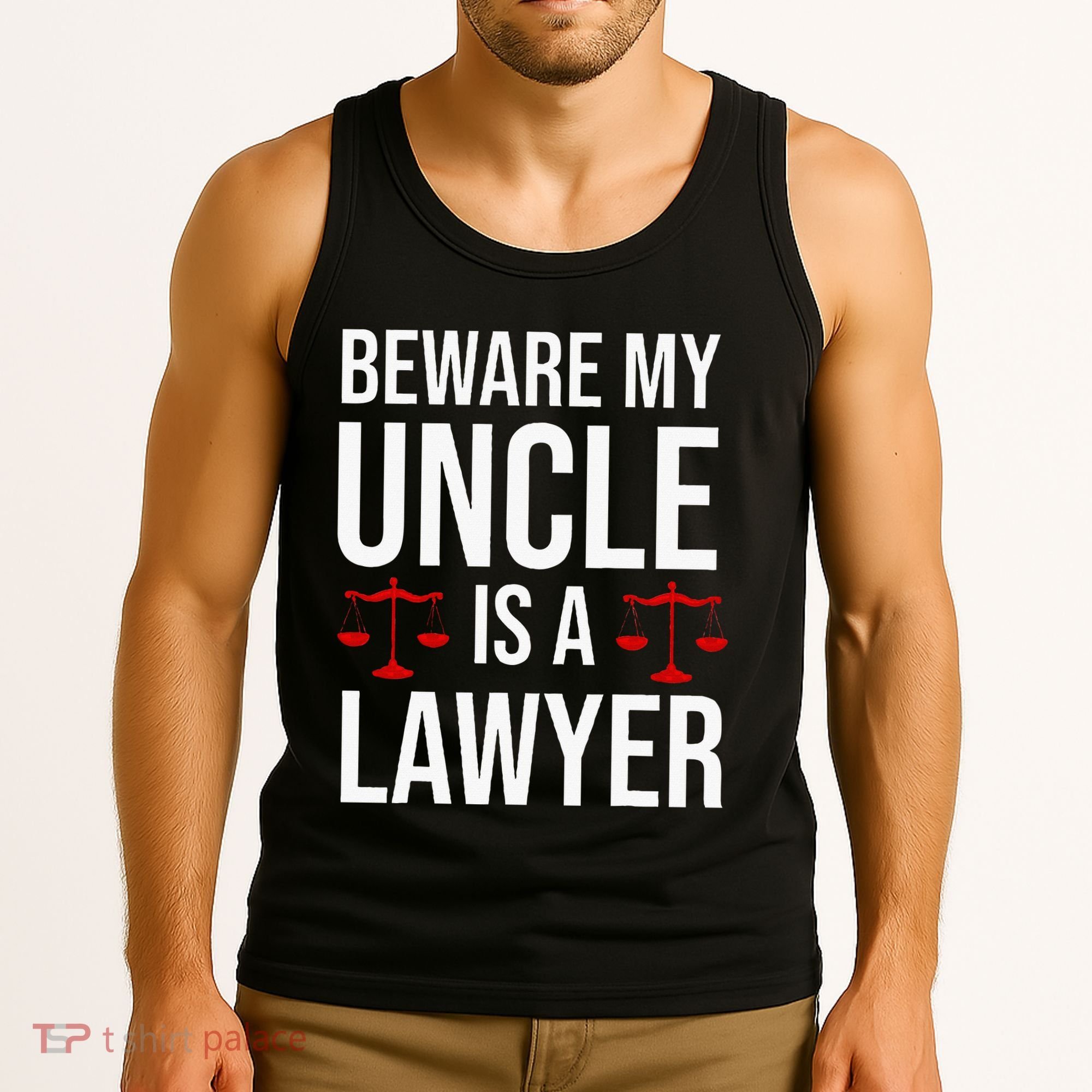 Beware My Uncle Is A Lawyer Tank Top