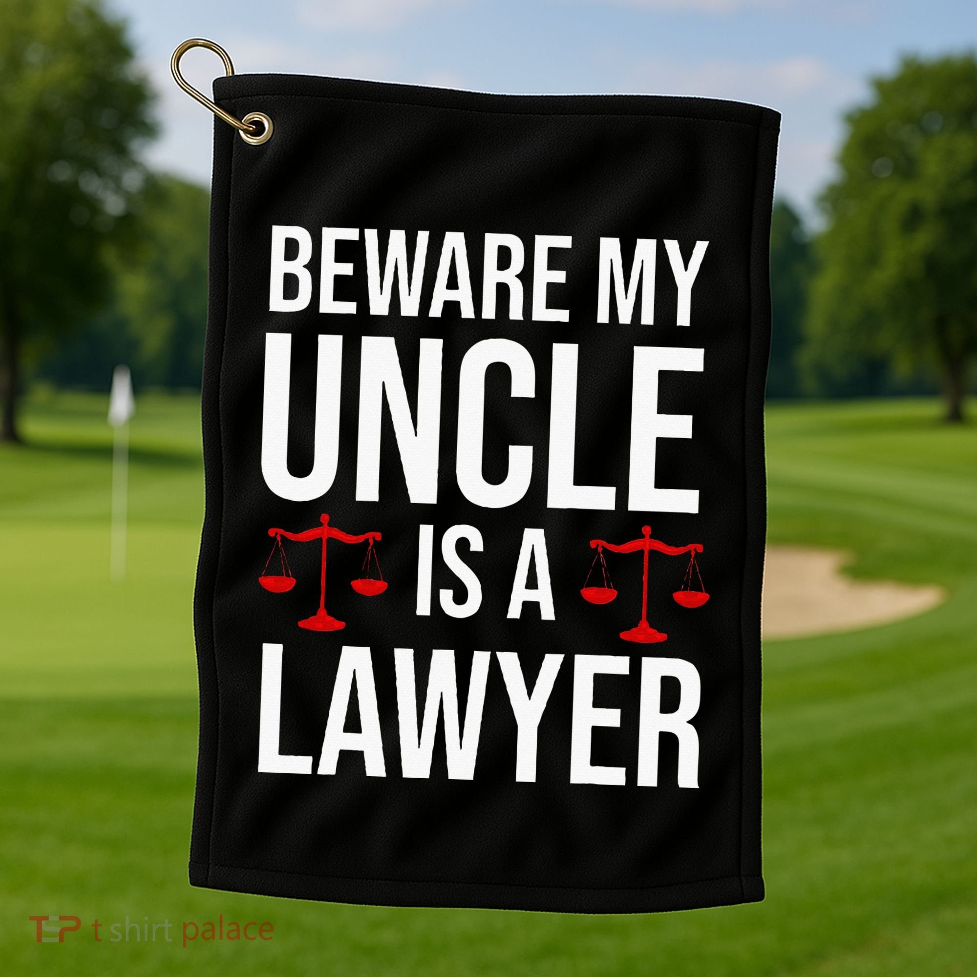 Beware My Uncle Is A Lawyer Golf Towel