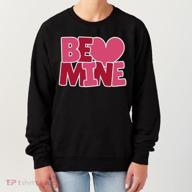 Be Mine Valentine Women's Sweatshirt