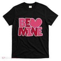 Be Mine Valentine T-Shirt thumb 0
