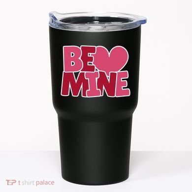 Be Mine Valentine Tumbler
