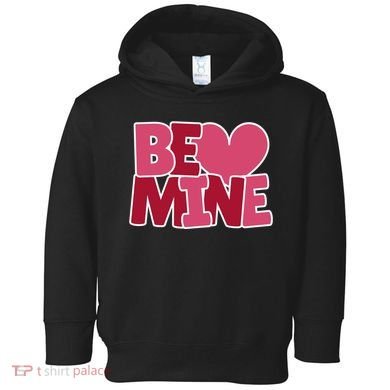 Be Mine Valentine Toddler Hoodie