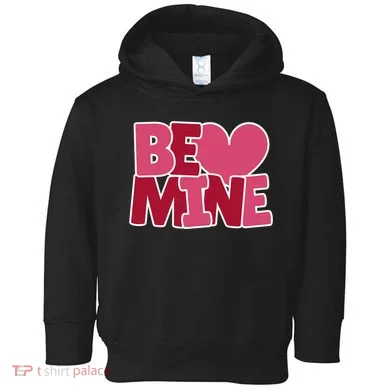 Be Mine Valentine Toddler Hoodie