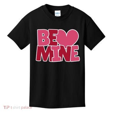 Be Mine Valentine Kids T-Shirt