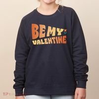 Be My Valentine Floral Cute Gift Women's Sweatshirt thumb 0