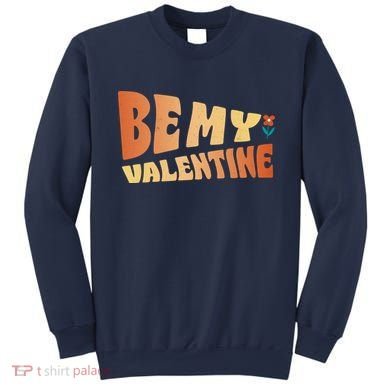 Be My Valentine Floral Cute Gift Sweatshirt