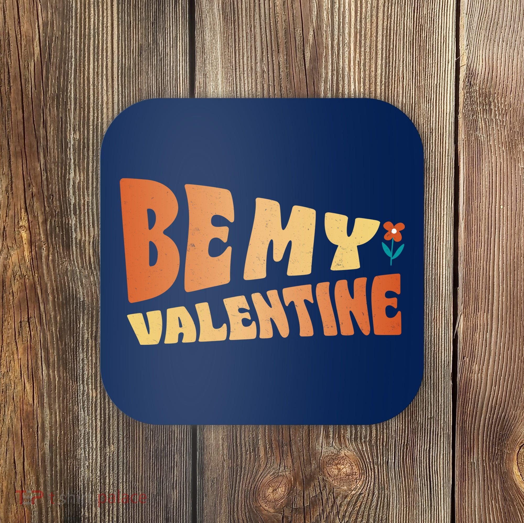 Be My Valentine Floral Cute Gift Coaster