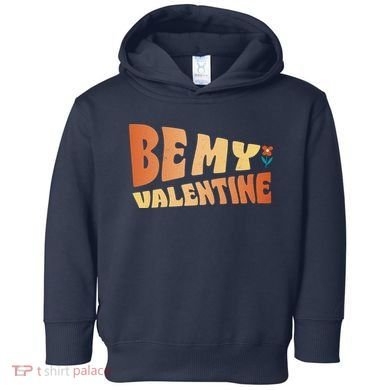 Be My Valentine Floral Cute Gift Toddler Hoodie