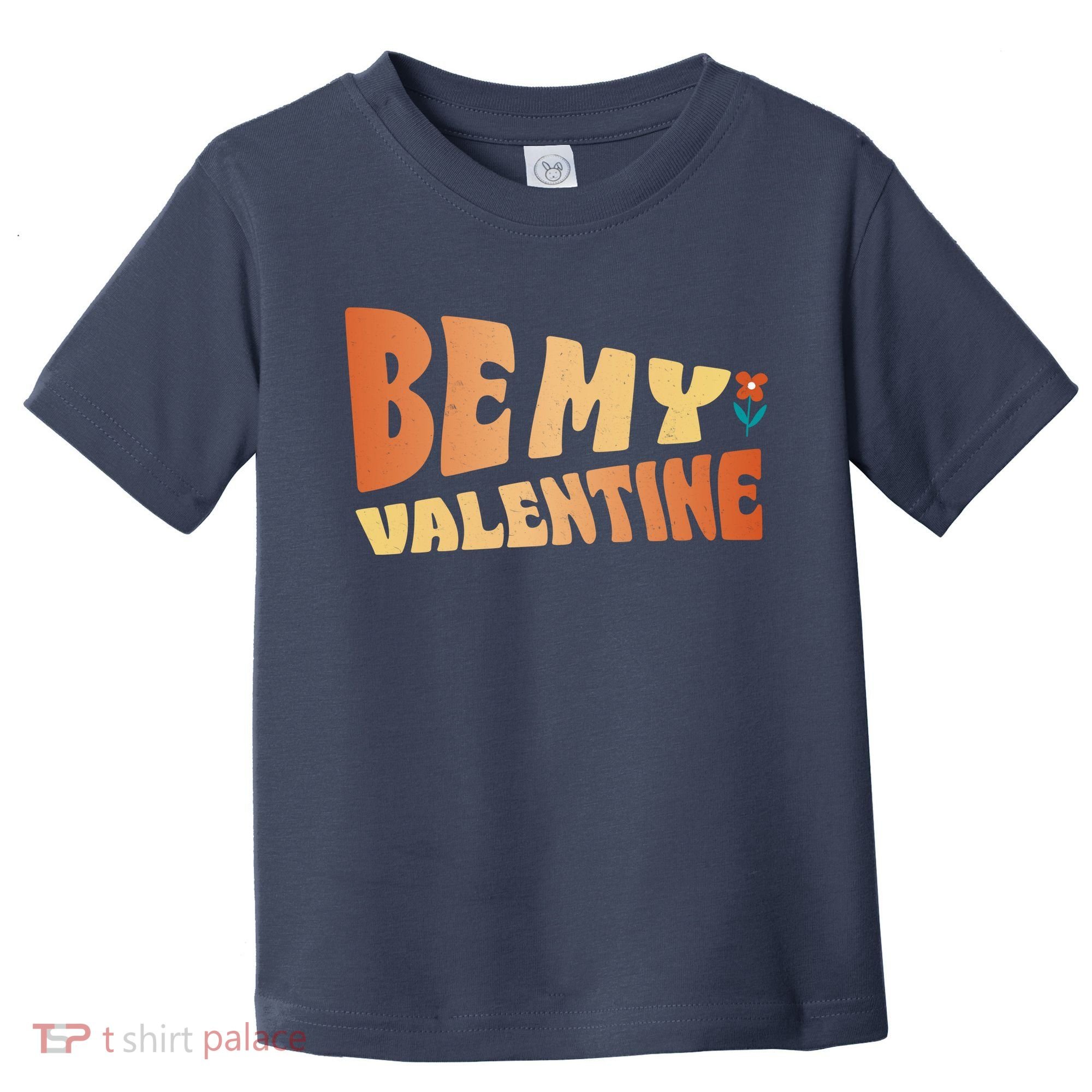 Be My Valentine Floral Cute Gift Toddler T-Shirt