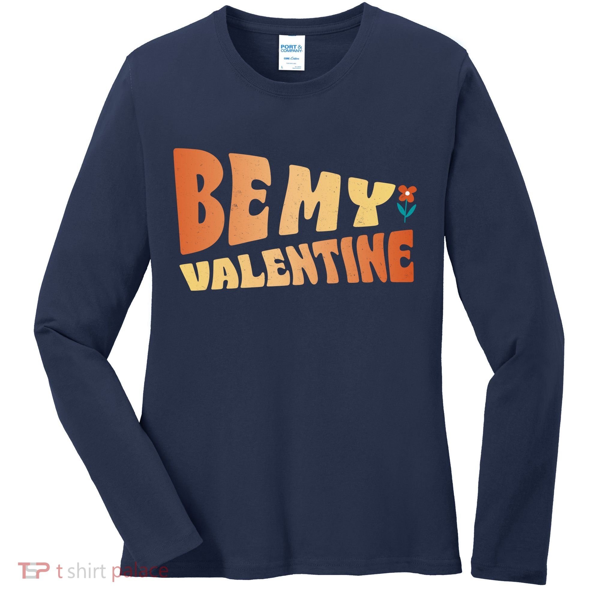 Be My Valentine Floral Cute Gift Women's Long Sleeve Shirt