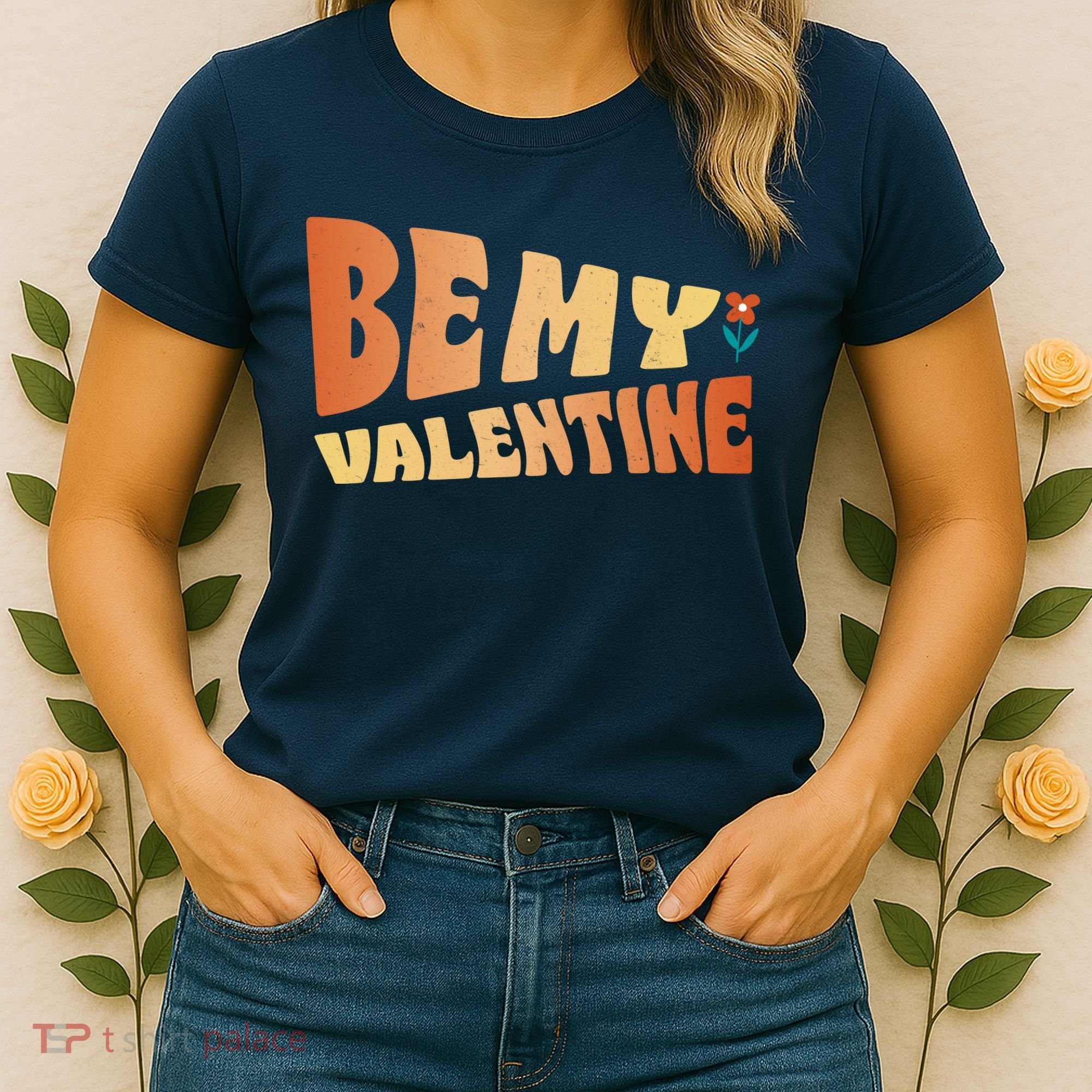 Be My Valentine Floral Cute Gift Women's T-Shirt