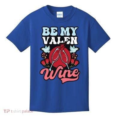 Be My Valenwine Design Wine Valentine Gift Kids T-Shirt