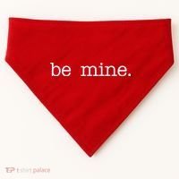 Be Mine Valentine Funny Cute Valentines Day USA-Made Doggie Bandana thumb 0