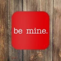 Be Mine Valentine Funny Cute Valentines Day Coaster thumb 0