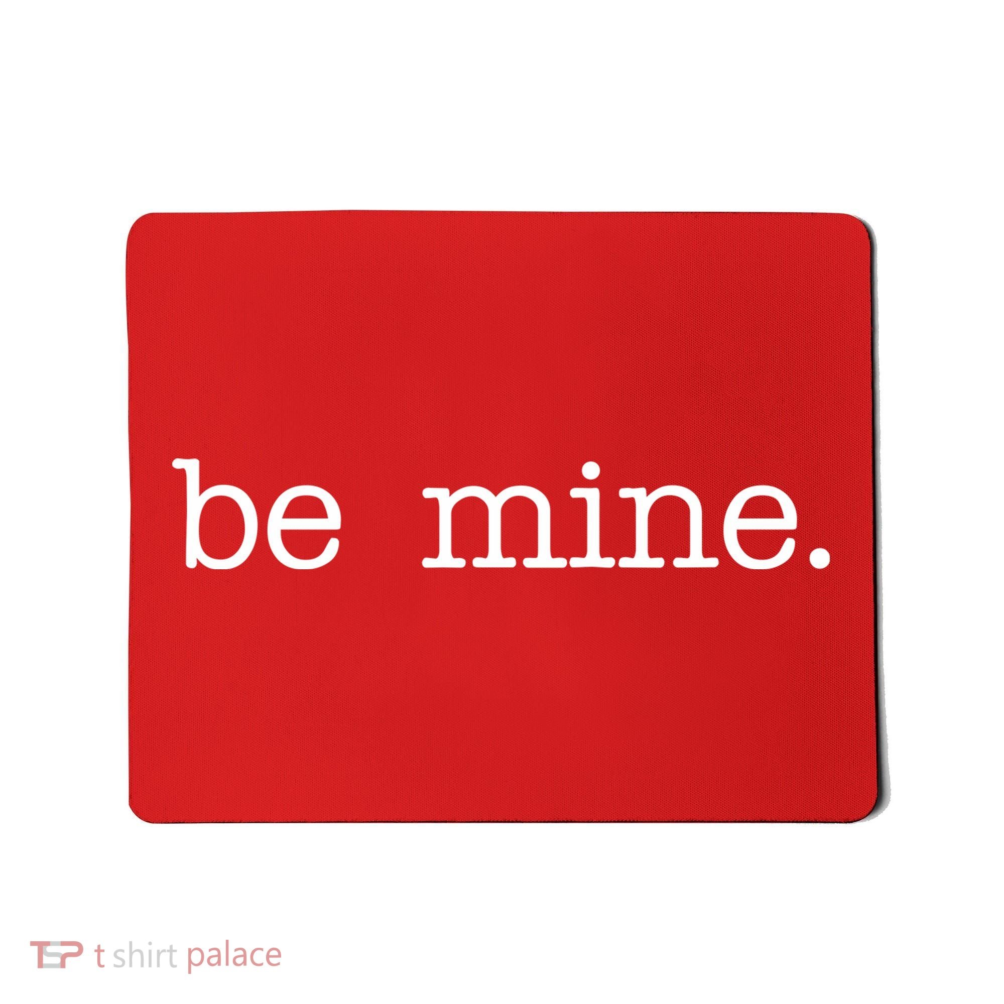 Be Mine Valentine Funny Cute Valentines Day Mousepad